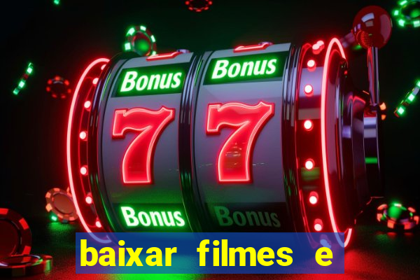 baixar filmes e séries grátis em português mp4
